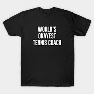 World's Okayest Tennis Coach T-Shirt